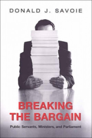 Книга Breaking the Bargain Donald J. Savoie