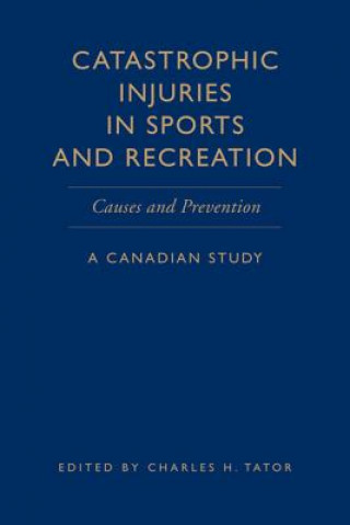 Kniha Catastrophic Injuries in Sports and Recreation Charles H. Tator