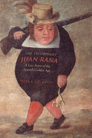 Kniha Triumphant Juan Rana Peter E. Thompson