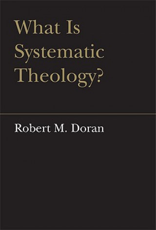 Книга What is Systematic Theology? Robert M. Doran