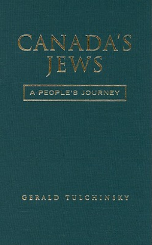 Kniha Canada's Jews Gerald J.J. Tulchinsky