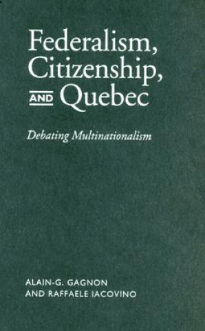 Carte Federalism, Citizenship and Quebec Alain G. Gagnon