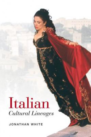 Kniha Italian Cultural Lineages Jonathan White