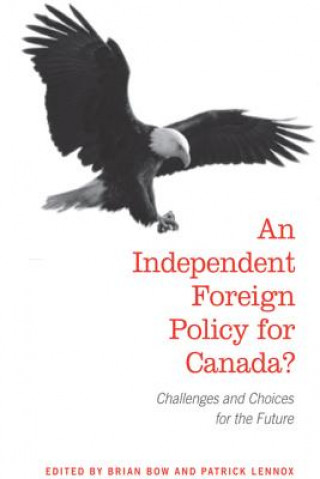 Book Independent Foreign Policy for Canada? Brian Bow