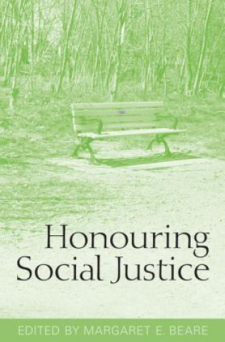 Könyv Honouring Social Justice Margaret E. Beare