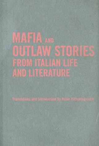 Książka Mafia and Outlaw Stories from Italian Life and Literature Robin Pickering-Iazzi