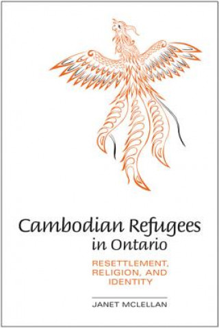 Könyv Cambodian Refugees in Ontario Janet McLellan