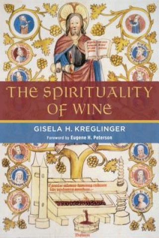 Kniha Spirituality of Wine Gisela H. Kreglinger