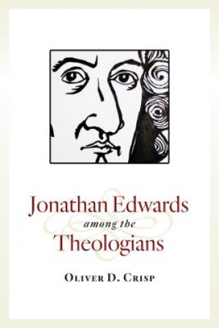 Kniha Jonathan Edwards among the Theologians Oliver D. Crisp