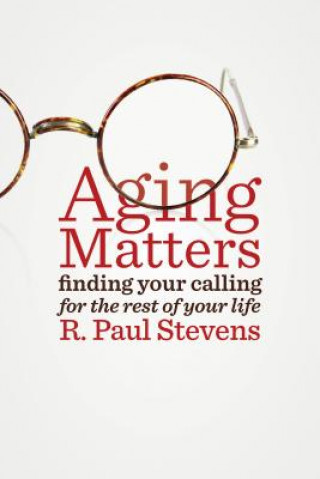 Книга Aging Matters R. Paul Stevens