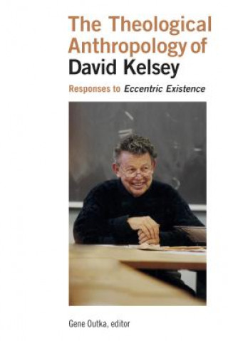 Knjiga Theological Anthropology of David Kelsey Gene Outka