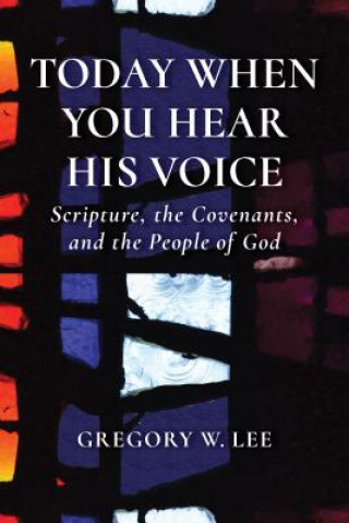 Carte Today When You Hear His Voice Gregory W. Lee