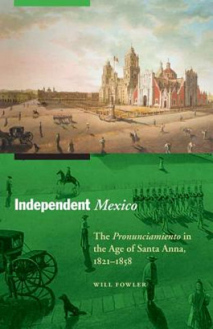 Książka Independent Mexico Will Fowler