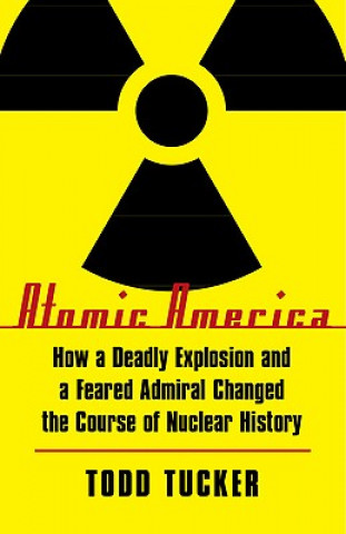 Kniha Atomic America Todd Tucker