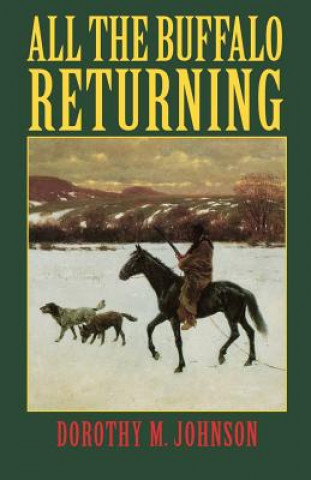 Boek All the Buffalo Returning Dorothy M. Johnson