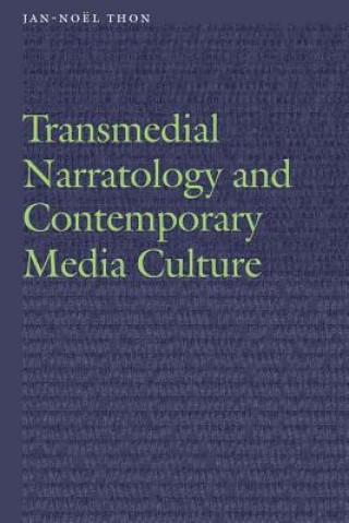 Carte Transmedial Narratology and Contemporary Media Culture Jan-Noel Thon