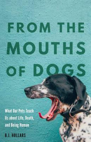 Book From the Mouths of Dogs B. J. Hollars