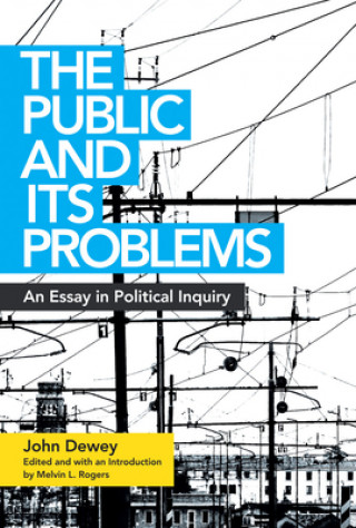 Kniha Public and Its Problems John Dewey