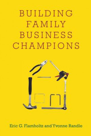 Kniha Building Family Business Champions Eric Flamholtz