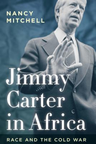 Carte Jimmy Carter in Africa Nancy Mitchell