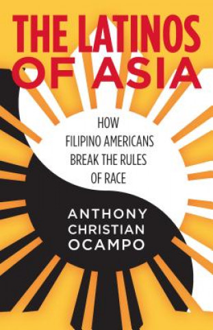 Kniha Latinos of Asia Anthony Ocampo