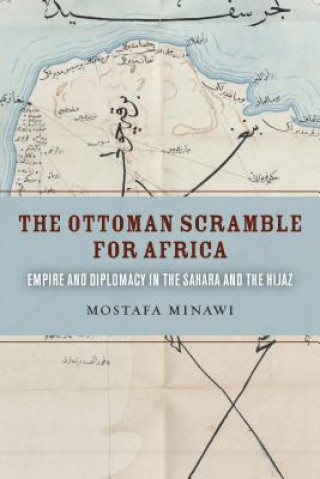 Könyv Ottoman Scramble for Africa Mostafa Minawi