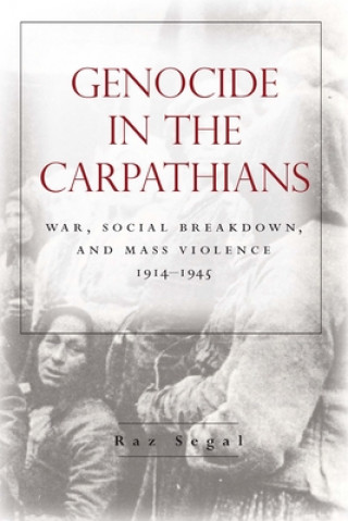 Könyv Genocide in the Carpathians Raz Segal