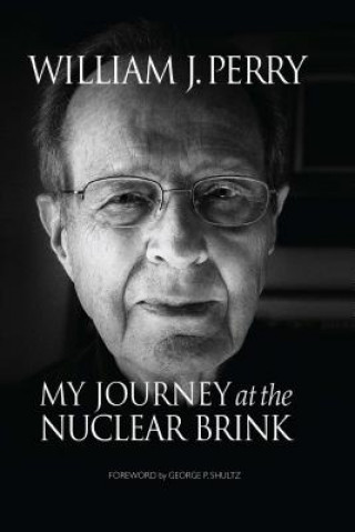 Book My Journey at the Nuclear Brink William Perry