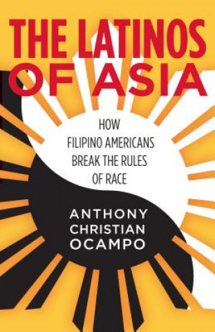 Kniha Latinos of Asia Anthony Ocampo