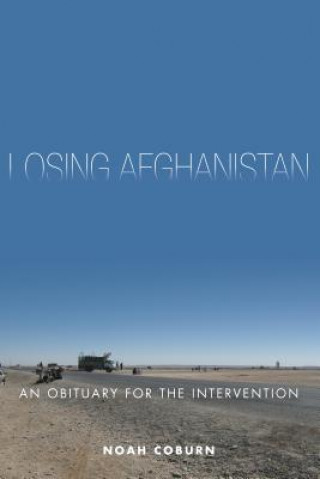 Книга Losing Afghanistan Noah Coburn