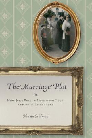 Книга Marriage Plot Naomi Seidman