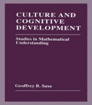 Kniha Culture and Cognitive Development Geoffrey B. Saxe