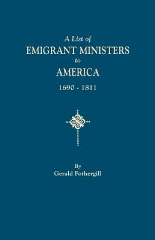 Carte List of Emigrant Ministers to America, 1690-1811 Augusta B Fothergill