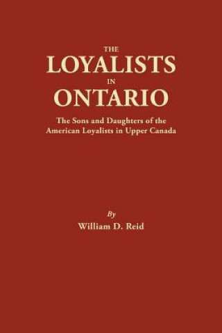 Knjiga Loyalists in Ontario William D Reid