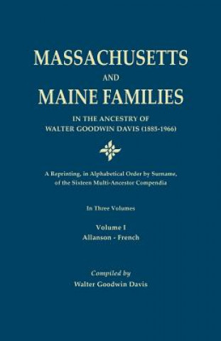 Książka Massachusetts and Maine Families in the Ancestry of Walter Goodwin Davis (1885-1966) Walter Goodwin Davis