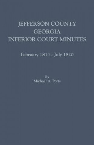 Kniha Jefferson County, Georgia, Inferior Court Minutes, February 1814-July 1820 Ports