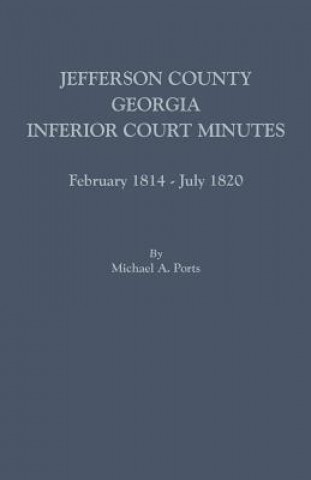 Książka Jefferson County, Georgia, Inferior Court Minutes, February 1814-July 1820 Ports