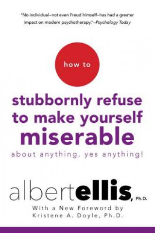 Könyv How To Stubbornly Refuse To Make Yourself Miserable About Anything, Yes Anything! Kristene A. Doyle