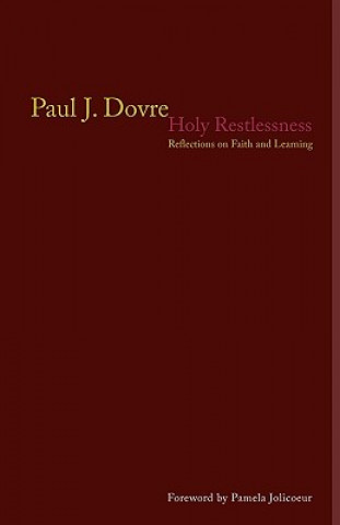Książka Holy Restlessness Paul J Dovre