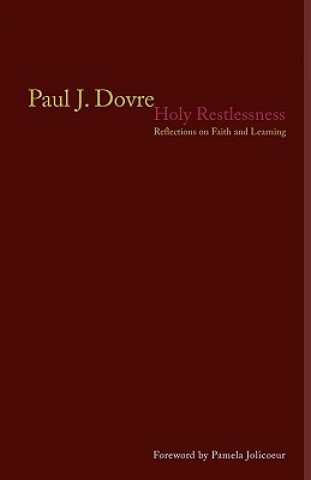 Libro Holy Restlessness Paul J Dovre