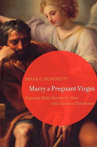 Книга Marry a Pregnant Virgin Frank G. Honeycutt