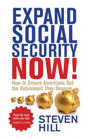 Kniha Expand Social Security Now! Steven Hill