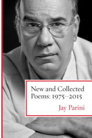 Kniha New and Collected Poems: 1975-2015 Jay Parini