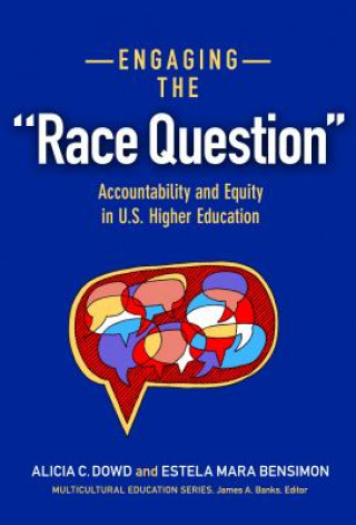 Kniha Engaging the "Race Question" Alicia C. Dowd