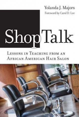Carte Shoptalk-Lessons in Teaching from an African American Hair Salon Yolanda J. Majors