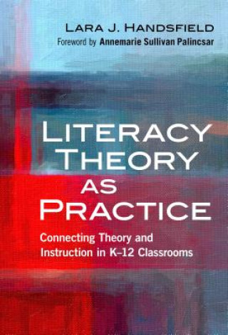 Knjiga Literacy Theory as Practice Lara  J. Handsfield