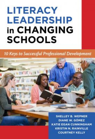 Książka Literacy Leadership in Chnaging Schools Shelley B. Wepner