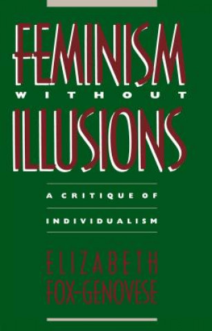 Książka Feminism Without Illusions Elizabeth Fox-Genovese