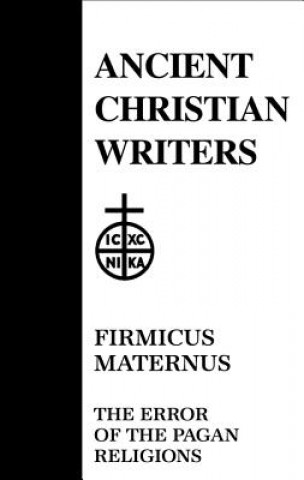 Carte Error of the Pagan Religions Julius Firmicus Maternus