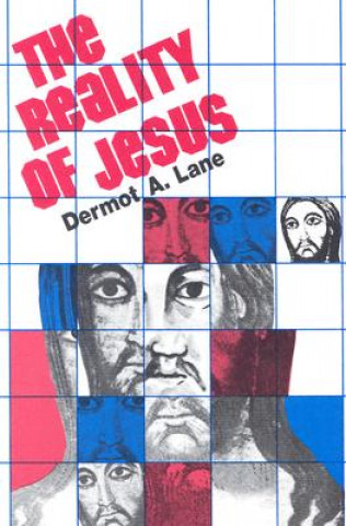 Carte Reality of Jesus -Paulist Dermot A. Lane